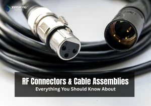 Everything You should Know About Rf Connector and Cable Assemblies